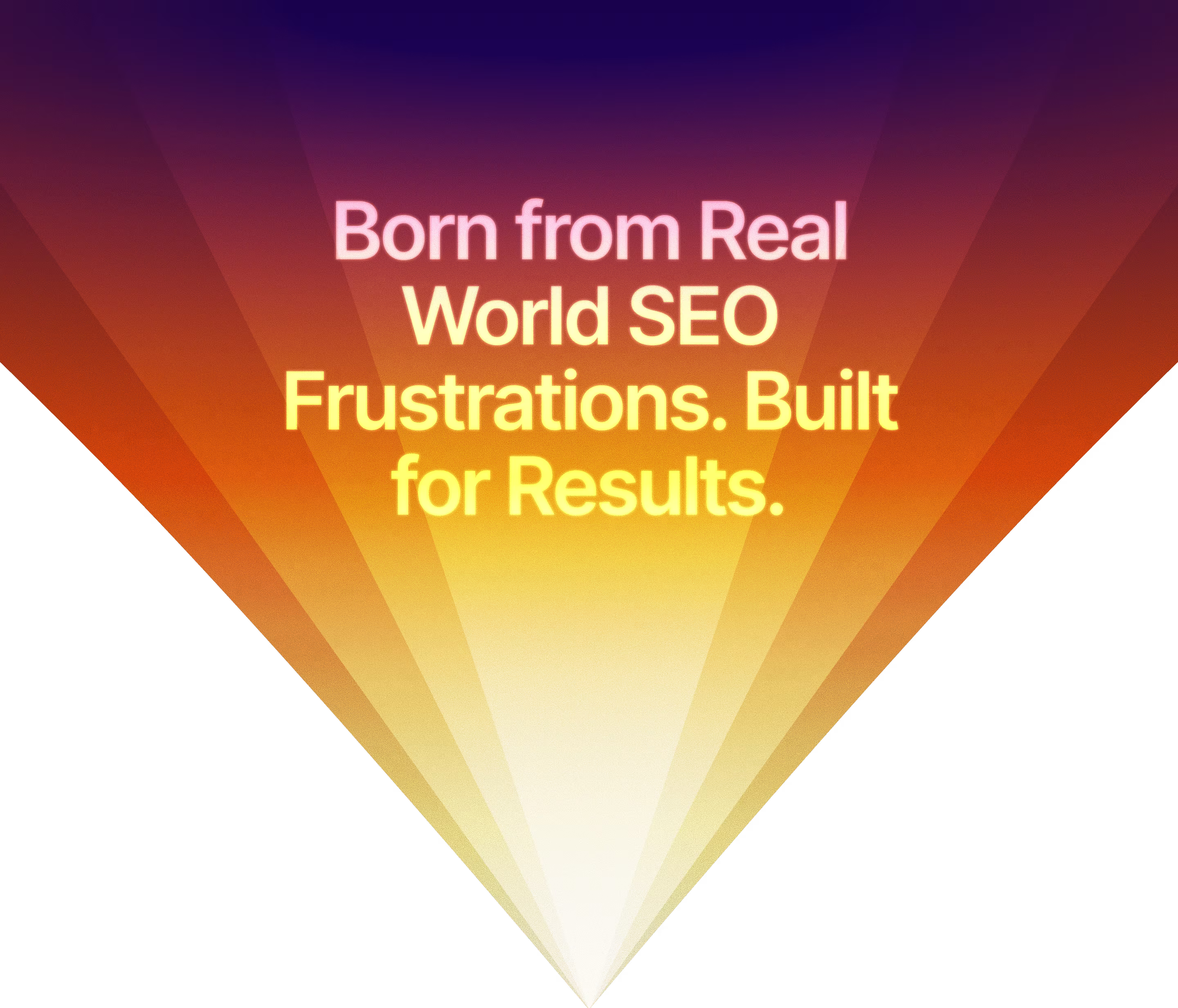 Born from Real World SEO Frustrations. Built for Results.